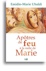 Apôtres de feu à la suite de Marie