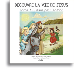 Découvre la vie de Jésus - Tome 3