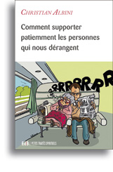 Comment supporter patiemment les personnes qui nous dérangent