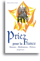 Priez pour la France - Histoire - Méditations - Prières