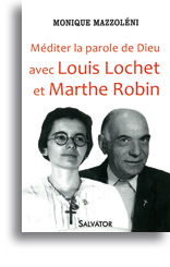 Méditer la parole de Dieu avec Louis Lochet et Marthe Robin