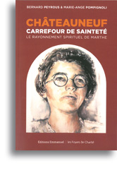 Châteauneuf, carrefour de sainteté - Le rayonnement spirituel de Marthe