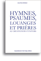 Hymnes, psaumes, louanges et prières au Créateur de l'Univers