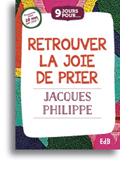 9 jours pour... Retrouver la joie de prier