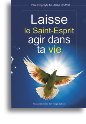 Laisse le Saint-Esprit agir dans ta vie