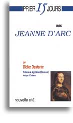 Prier 15 jours avec Jeanne d'Arc