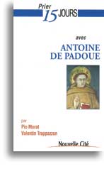 Prier 15 jours avec Antoine de Padoue