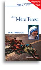 Prier 15 jours avec Mère Teresa