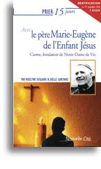 Prier 15 jours avec le père Marie-Eugène de l'Enfant Jésus