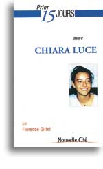 Prier 15 jours avec Chiara Luce