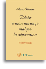 Avec Marie, fidèle à mon mariage malgré la séparation