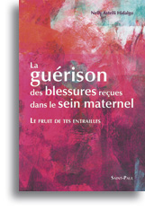 La guérison des blessures reçues dans le sein maternel