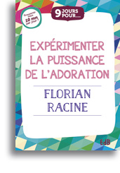 9 jours pour... Expérimenter la puissance de l’adoration