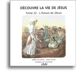 Découvre la vie de Jésus - Tome 12