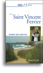 Prier 15 jours avec saint Vincent Ferrier