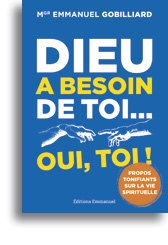 Dieu a besoin de toi... oui, toi!