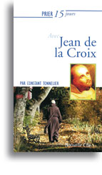 Prier 15 jours avec Jean de la Croix