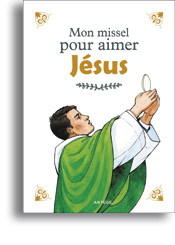 Mon missel pour aimer Jésus