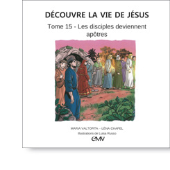 Découvre la vie de Jésus - Tome 15