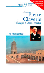 Prier 15 jours avec Pierre Claverie