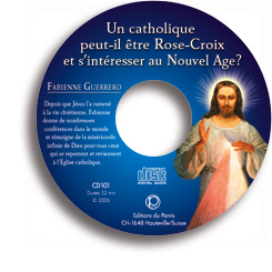 Un catholique peut-il être Rose-Croix et s'intéresser au Nouvel Age?