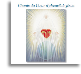 Chants du Coeur d'Accueil de Jésus