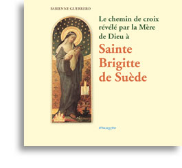 Le chemin de croix révélé par la Mère de Dieu à Sainte Brigitte de Suède