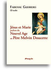 Jésus et Marie parlent du Nouvel Age au Père Melvin Doucette