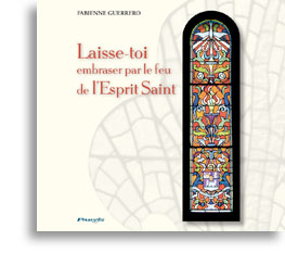 Laisse-toi embraser par le feu de l'Esprit Saint