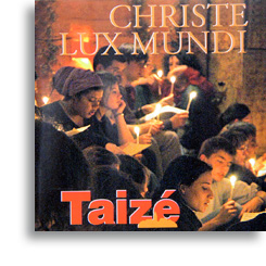Taizé: Christe Lux Mundi