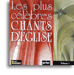 Les plus célèbres chants d'Eglise (volume 1)