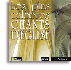 Les plus célèbres chants d'Eglise (volume 3)