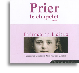 Prier le chapelet avec... Thérèse de Lisieux