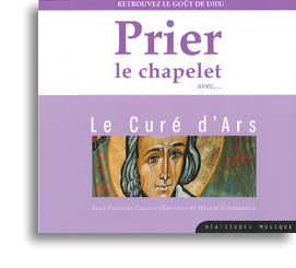 Prier le chapelet avec... le Curé d'Ars