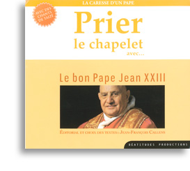 Prier le chapelet avec... le bon pape Jean XXIII