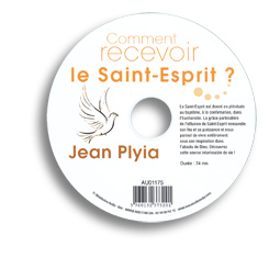 Comment recevoir le Saint-Esprit?