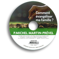 Comment évangéliser ma famille?