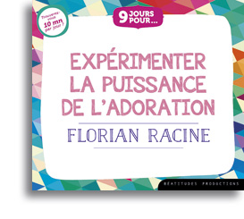 9 jours pour... Expérimenter la puissance de l’adoration