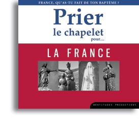 Prier le chapelet pour... la France