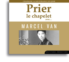 Prier le chapelet avec… Marcel Van Prier le chapelet avec… Marcel Van