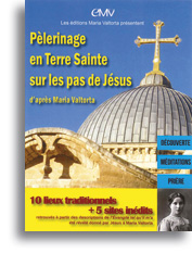 Pèlerinage en Terre Sainte sur les pas de Jésus<br>d'après Maria Valtorta