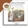 Découvre la vie de Jésus - Tome 12 F9798